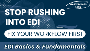 Stop Rushing into EDI