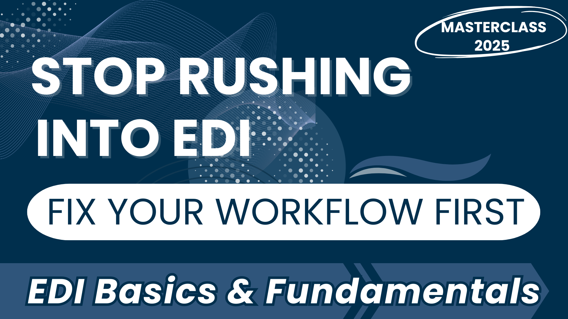 Stop Rushing into EDI