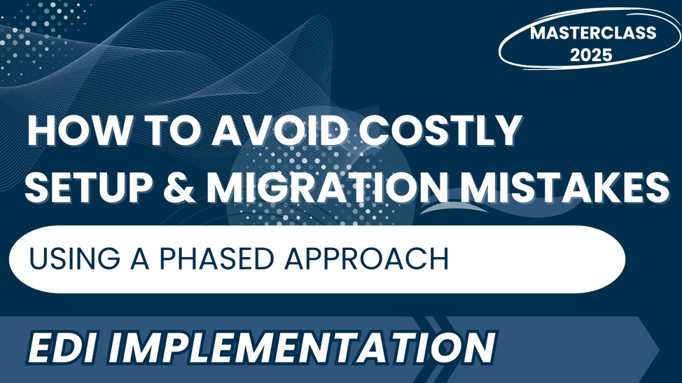 Avoid the EDI Nightmare- Why Phased Implementation is the Smart Way to Roll Out EDI