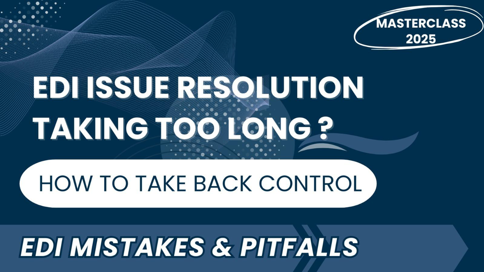 Is EDI Issue Resolution Taking Too Long? How to Take Back Control