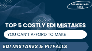 Top 5 Costly EDI Mistakes You Can't Afford to Make